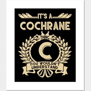 Cochrane Name - It Is A Cochrane Thing You Wouldnt Understand Posters and Art